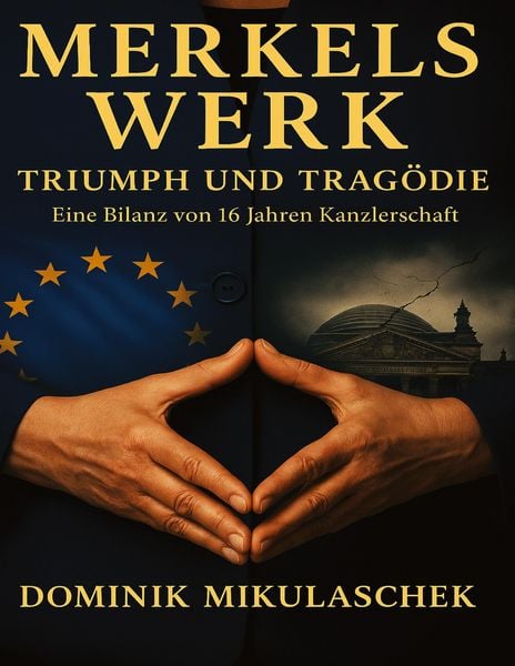 Produktbild: Merkels Werk - Triumph und Trag&ouml;die
