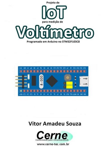 Produktbild: Projeto De Iot Para Medi&ccedil;&atilde;o De Volt&iacute;metro Programado Em Arduino No Stm32f103c8