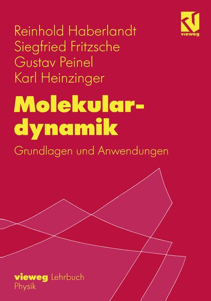 Molekulardynamik, Taschenbuch von Reinhold Haberlandt , Siegfried Fritzsche , Gustav Peinel , Karl Heinzinger, Vieweg & Teubner, 9783322908711