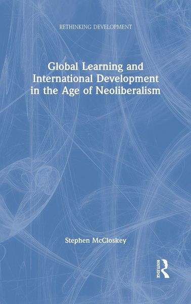 Produktbild: Global Learning and International Development in the Age of Neoliberalism