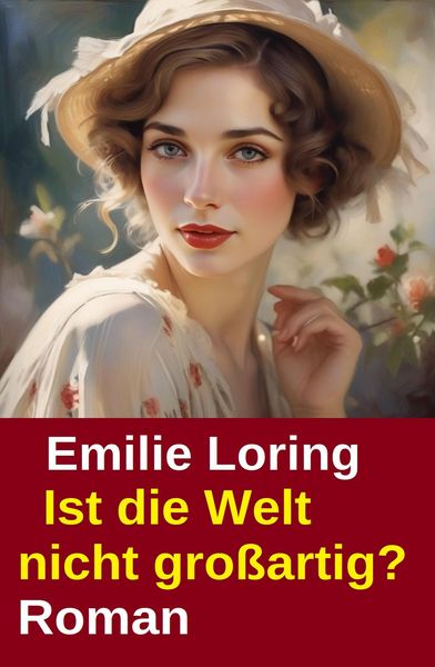 Produktbild: Ist die Welt nicht gro&szlig;artig? Roman