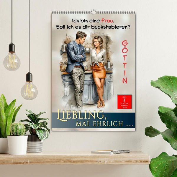 Produktbild: Liebling, mal ehrlich ..... (Wandkalender 2026 DIN A2 hoch), CALVENDO Monatskalender