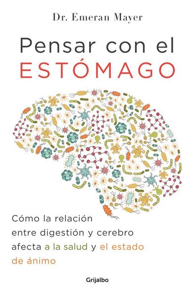 Produktbild: Pensar Con El Estomago: Como La Relacion Entre Digestion Y Cerebro Afecta Nuestra Salud Y Estado de Animo / The Mind-Gut Connection: How the Hidden Conver