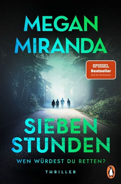 SIEBEN STUNDEN. Wen würdest du retten?, Taschenbuch von Megan Miranda, Penguin, 9783328113508
