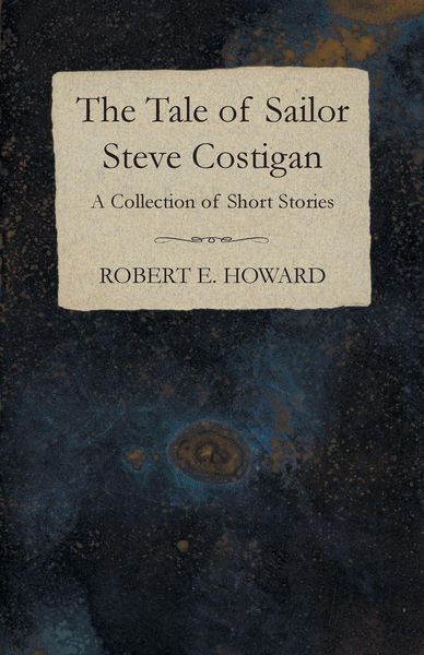 Produktbild: The Tale of Sailor Steve Costigan (A Collection of Short Stories)