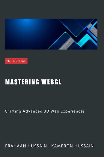 Produktbild: Mastering WebGL: Crafting Advanced 3D Web Experiences (WebGL Wizadry)