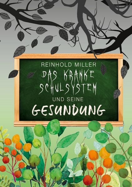Produktbild: Das kranke Schulsystem und seine Gesundung