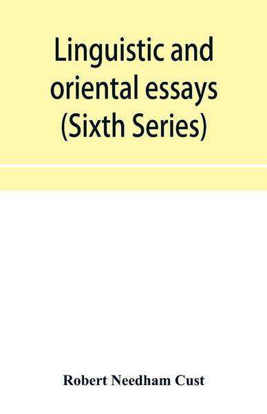 Produktbild: Linguistic and oriental essays. Written from the year 1840 to 1901 (Sixth Series)
