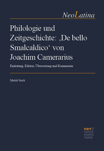 Produktbild: Philologie und Zeitgeschichte: &sbquo;De bello Smalcaldico&lsquo; von Joachim Camerarius