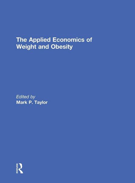 Produktbild: The Applied Economics of Weight and Obesity