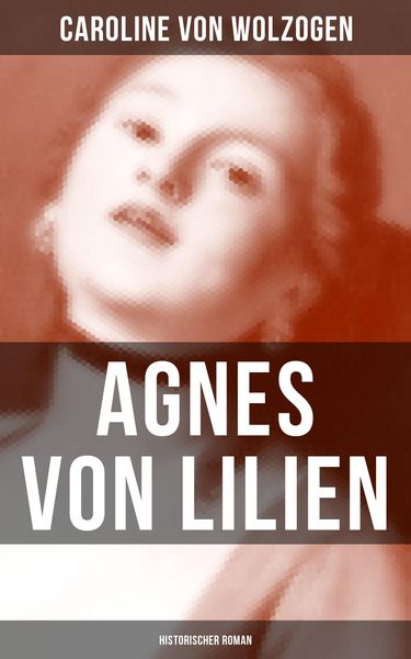 Produktbild: Agnes von Lilien (Historischer Roman)