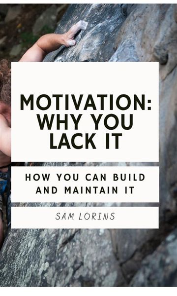 Produktbild: Motivation; Why You Lack it How You Can Build and Maintain it