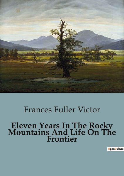 Produktbild: Eleven Years In The Rocky Mountains And Life On The Frontier