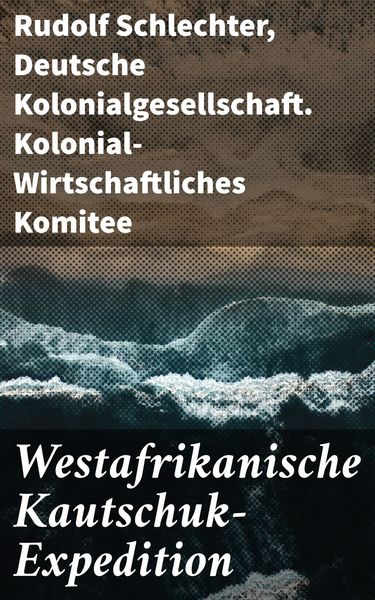 Produktbild: Westafrikanische Kautschuk-Expedition