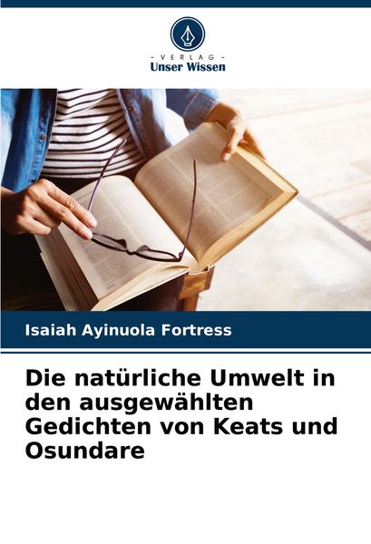 Produktbild: Die nat&uuml;rliche Umwelt in den ausgew&auml;hlten Gedichten von Keats und Osundare