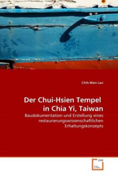 Lan, C: Chui-Hsien Tempel in Chia Yi, Taiwan, Taschenbuch von Chih-Wen Lan, VDM, 9783639356533