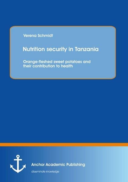 Produktbild: Nutrition security in Tanzania: Orange-fleshed sweet potatoes and their contribution to health