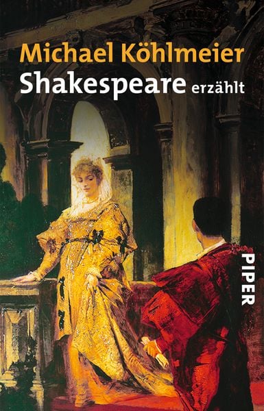 Shakespeare erzählt, Taschenbuch von Michael Köhlmeier, Piper Taschenbuch, 978-3-492-24191-5