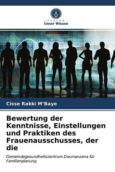 Produktbild: Bewertung der Kenntnisse, Einstellungen und Praktiken des Frauenausschusses, der die