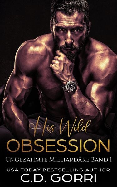 Produktbild: His Wild Obsession: Ungez&auml;hmte Milliard&auml;re Band 1
