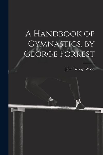 Produktbild: A Handbook of Gymnastics, by George Forrest