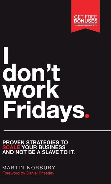 Produktbild: I Don't Work Fridays - Proven strategies to scale your business and not be a slave to it