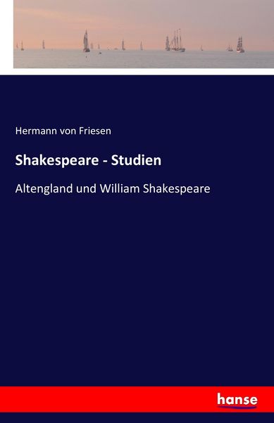 Shakespeare - Studien, Taschenbuch von Hermann Friesen, Hansebooks, 9783742839138