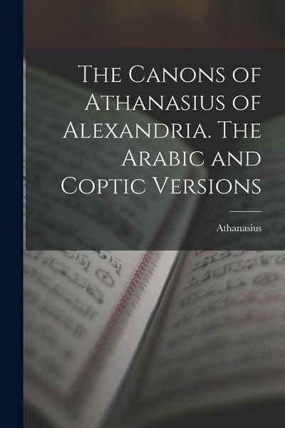 Produktbild: The Canons of Athanasius of Alexandria. The Arabic and Coptic Versions