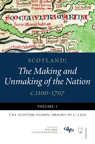 Produktbild: Scotland: The Making and Unmaking of the Nation c.1100-1707