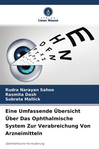 Eine Umfassende Übersicht Über Das Ophthalmische System Zur Verabreichung Von Arzneimitteln, Taschenbuch von Rudra Narayan Sahoo , Rasmita Dash ,