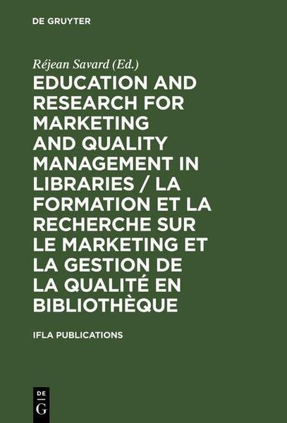 Produktbild: Education and Research for Marketing and Quality Management in Libraries / La formation et la recherche sur le marketing et la gestion de la qualit&eacute; e