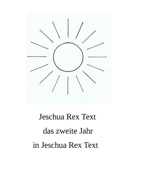 Das zweite Jahr in Jeschua Rex Text, Taschenbuch von Jeschua Rex Text, BoD – Books on Demand, 9783743187443