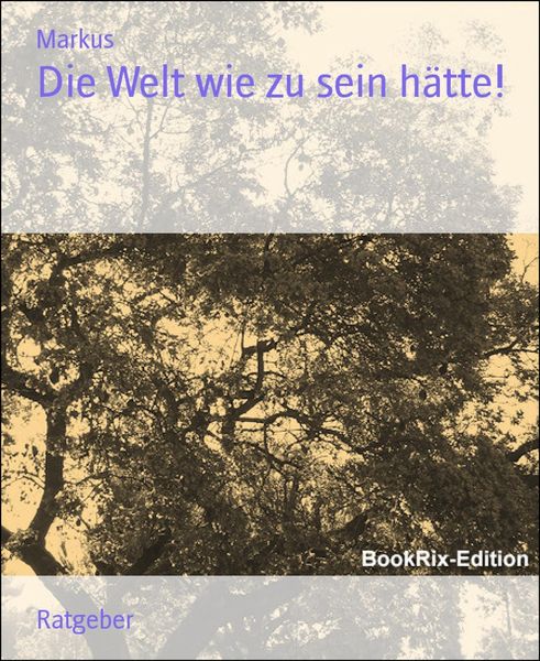 Produktbild: Die Welt wie zu sein h&auml;tte!