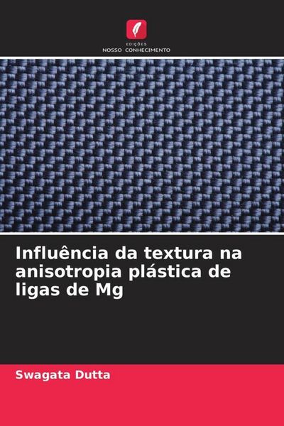 Produktbild: Influ&ecirc;ncia da textura na anisotropia pl&aacute;stica de ligas de Mg