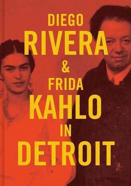 Produktbild: Rosenthal, M: Diego Rivera and Frida Kahlo in Detroit