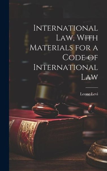 Produktbild: International law, With Materials for a Code of International Law