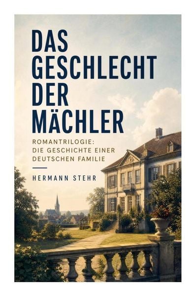 Produktbild: Das Geschlecht der M&auml;chler - Romantrilogie: Die Geschichte einer deutschen Familie