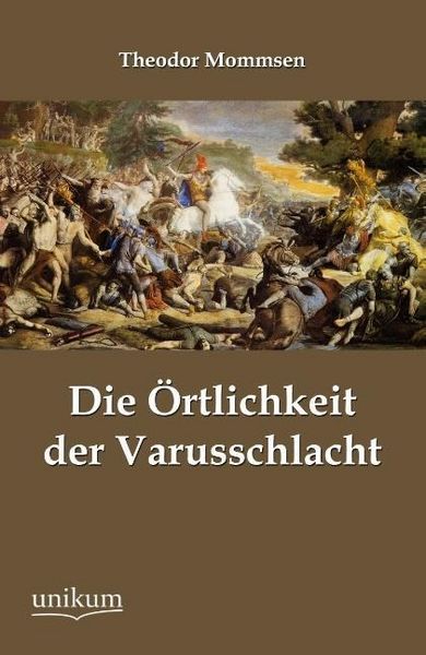 Produktbild: Mommsen, T: &Ouml;rtlichkeit der Varusschlacht
