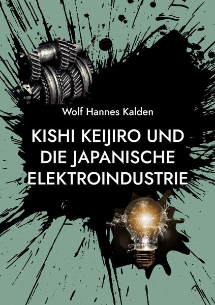 Produktbild: Kishi Keijiro und die japanische Elektroindustrie