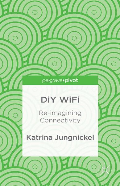 Produktbild: DiY WiFi: Re-imagining Connectivity