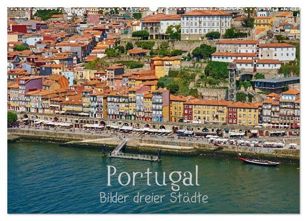 Produktbild: Portugal - Bilder dreier St&auml;dte (Wandkalender 2026 DIN A2 quer), CALVENDO Monatskalender