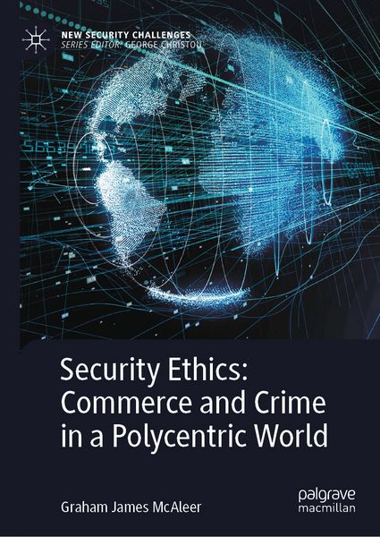 Produktbild: Security Ethics: Commerce and Crime in a Polycentric World