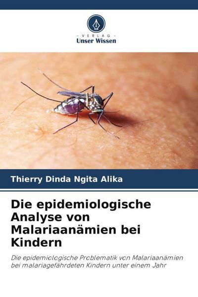 Produktbild: Die epidemiologische Analyse von Malariaan&auml;mien bei Kindern