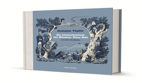 Die Liebesabenteuer des Monsieur Vieux Bois und andere Geschichten, Gebundene Ausgabe von Rodolphe Töpffer, Avant-verlag GmbH, 9783945034286