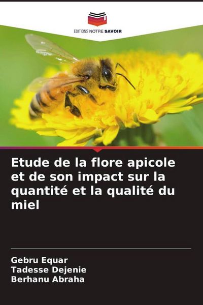 Produktbild: Etude de la flore apicole et de son impact sur la quantit&eacute; et la qualit&eacute; du miel