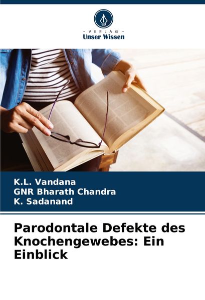 Parodontale Defekte des Knochengewebes: Ein Einblick, Taschenbuch von K. L. Vandana , GNR Bharath Chandra , K. Sadanand, Verlag Unser Wissen,