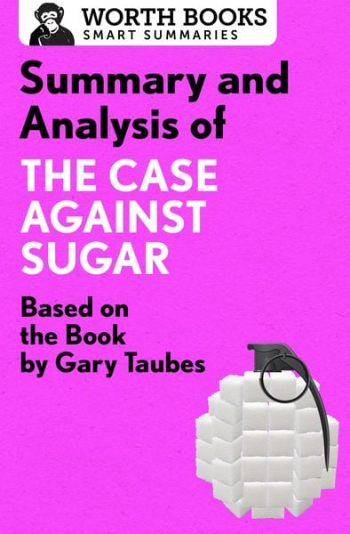 Produktbild: Summary and Analysis of The Case Against Sugar