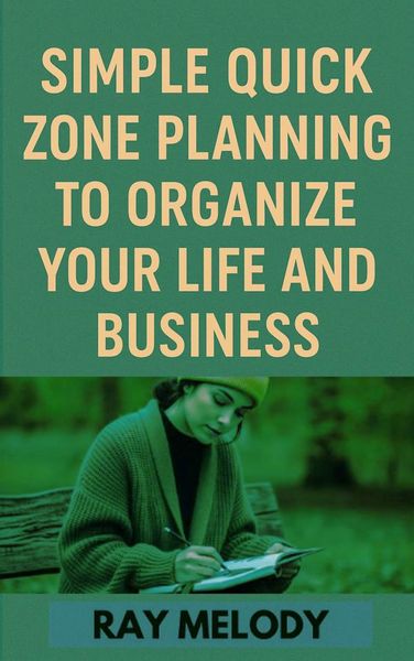 Produktbild: Simple Quick Zone Planning To Organize Your Life And Business