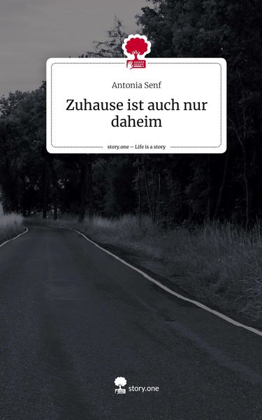 Produktbild: Zuhause ist auch nur daheim. Life is a Story - story.one