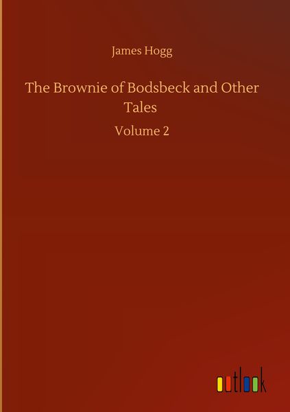 Produktbild: The Brownie of Bodsbeck and Other Tales